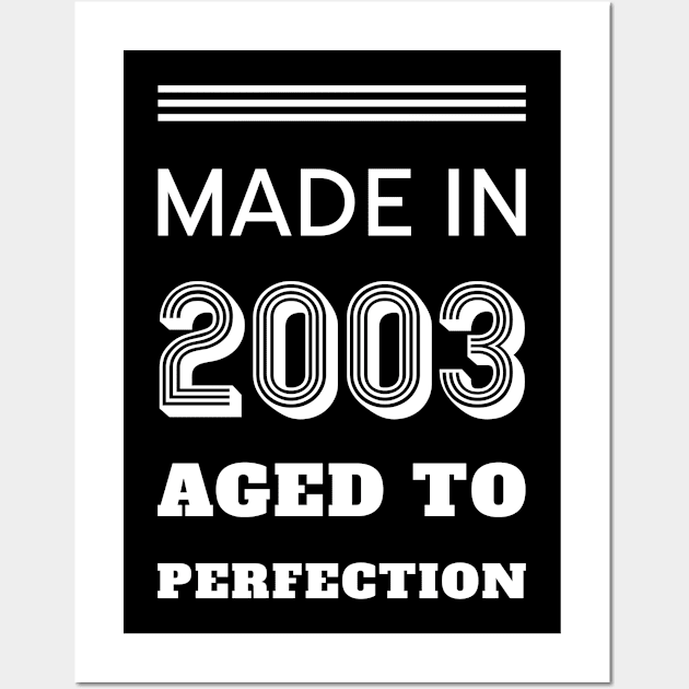 made in 2003 aged to perfection Wall Art by LeonAd